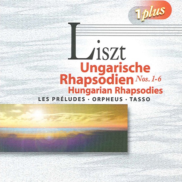Liszt, F.: Hungarian Rhapsodies Nos. 1-6 - Symphonic Poems album cover
