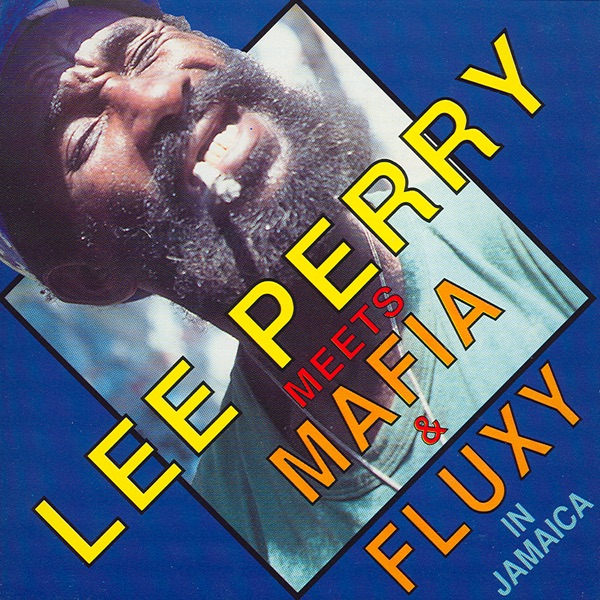 Lee Perry Meets Mafia and Flux album cover