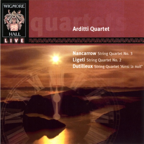 Nancarrow: String Quartet No. 3 - Ligeti: String Quartet No. 2 - Dutilleux: String Quartet "Ainsi la album cover
