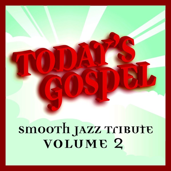 Today's Gospel, Vol. 2 - Smooth Jazz Tribute album cover