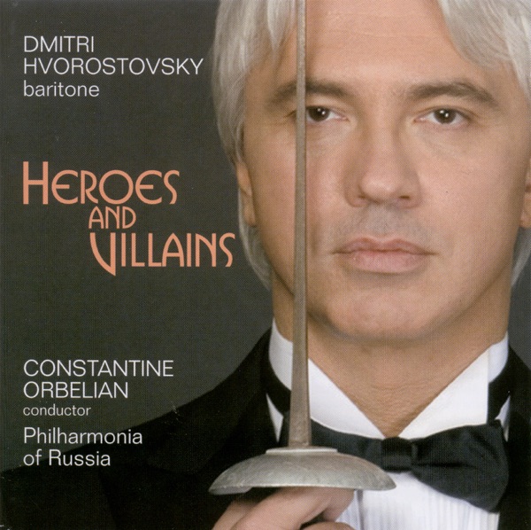 Heroes and Villains: Dmitri Hvorostovsky - Borodin, Mussorgsky, Rubinstein, Wagner, Giordano & Verdi album cover