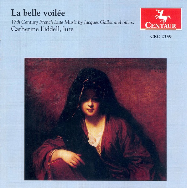 Lute Recital: Liddell, Catherine - Gallot, J. - Launay, H. De (La Belle Voilee - 17Th Century French album cover