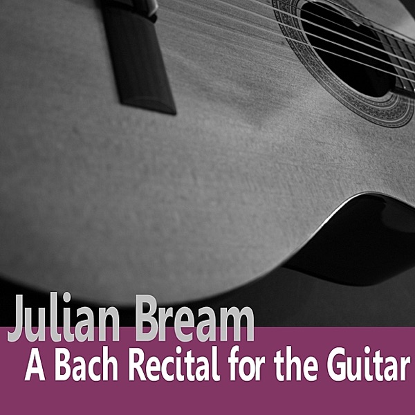 Bach: A Bach Recital for Guitar album cover