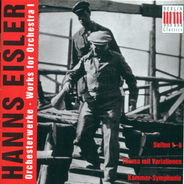 Eisler: Orchestral Music, Vol. 1 - Suite Nos. 1-4, Kammersinfonie & Der Lange Marsch album cover