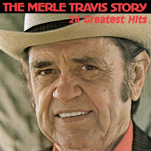 The Merle Travis Story - 24 Greatest Hits album cover