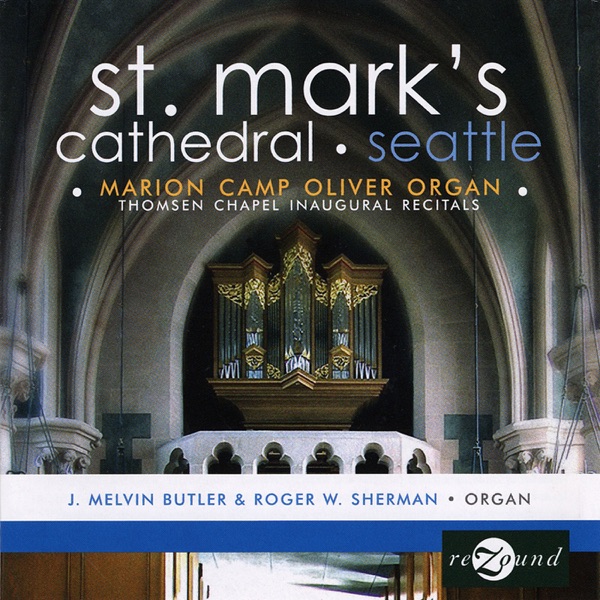 St. Mark's Cathedral, Seattle: Thomsen Chapel Inaugural Recitals album cover