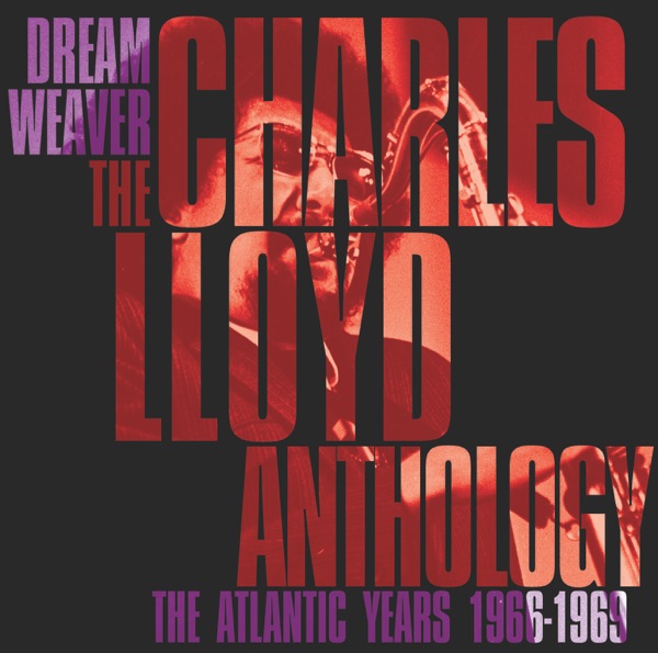 Dreamweaver: The Charles Lloyd Anthology: The Atlantic Years 1966-1969 album cover