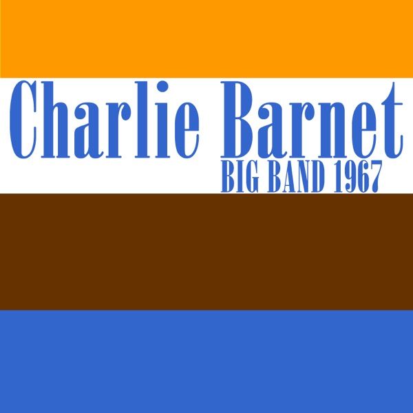 Charlie Barnet Big Band 1967 album cover