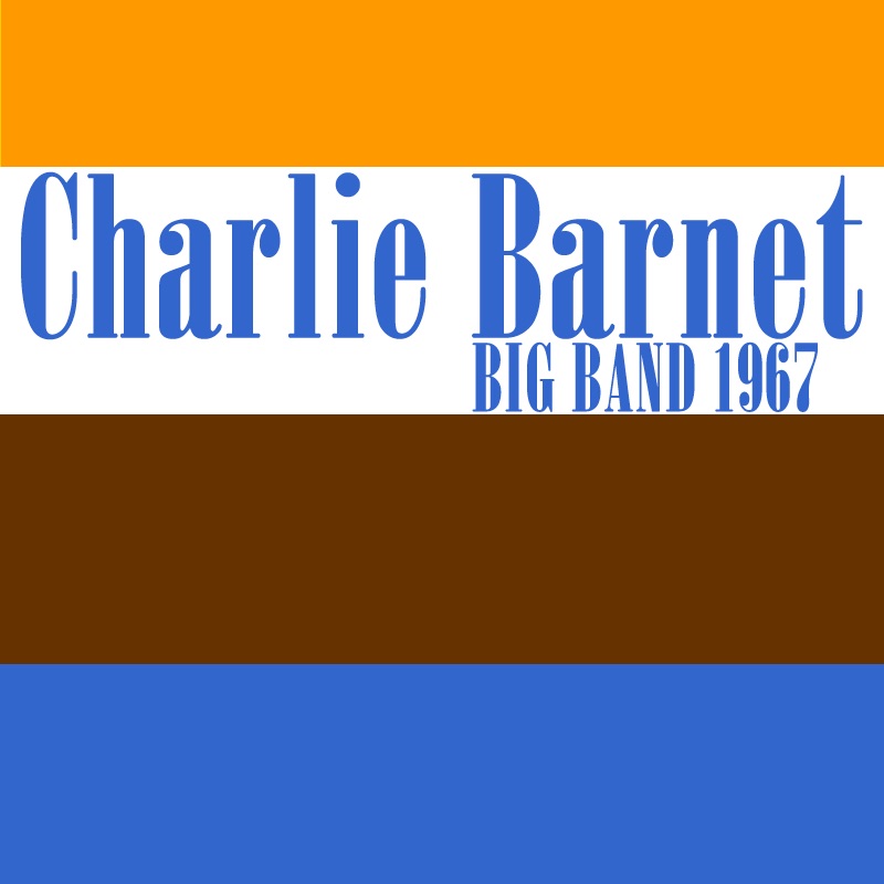 Charlie Barnet Big Band 1967 album cover