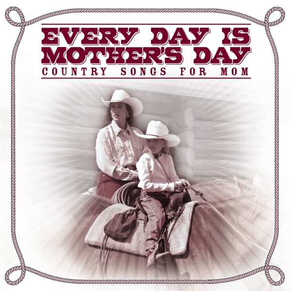 Every Day Is Mother's Day: Country Songs for Mom album cover