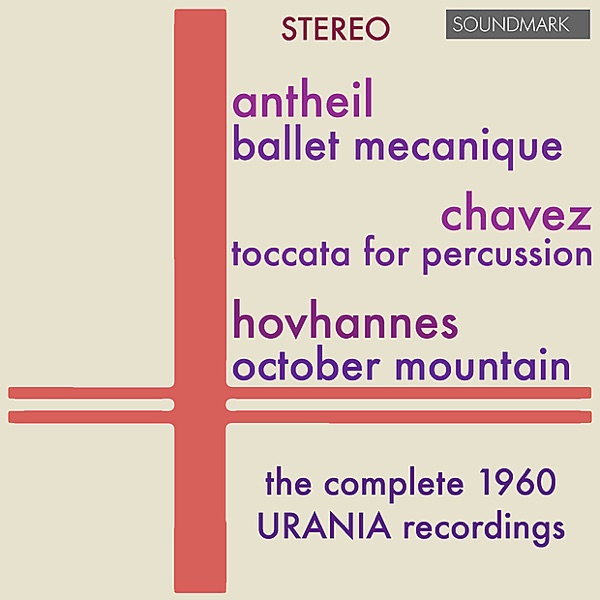 Antheil, Chavez, Hovhaness, LoPresti: Music For Percussion - The Complete 1960 Urania Stereo Recordi album cover