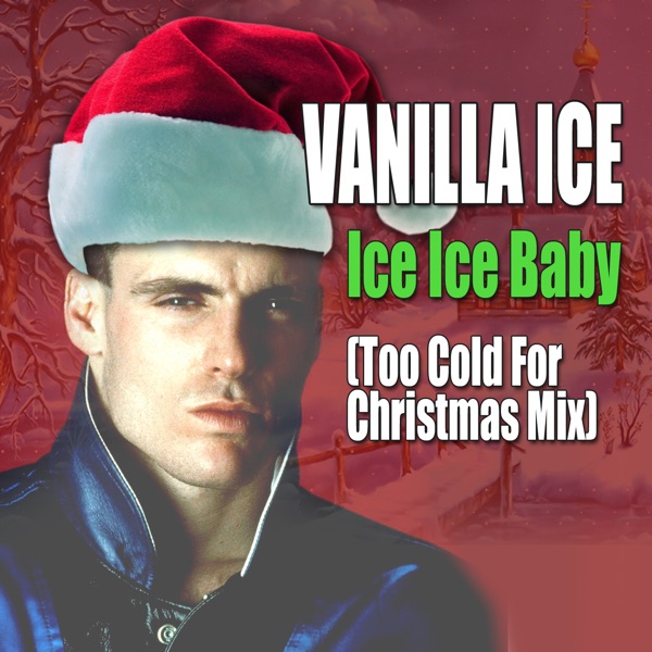 Ice Ice Baby (Too Cold for Christmas Mix) - Single album cover