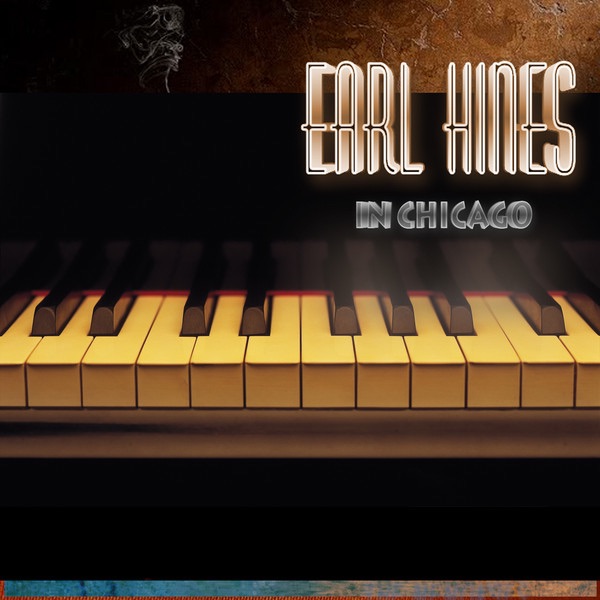 Earl Hines in Chicago (Live) [Remastered] album cover