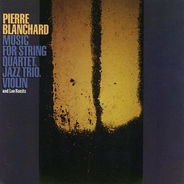 Music for String Quartet, Jazz Trio, Violin and Lee Konitz album cover