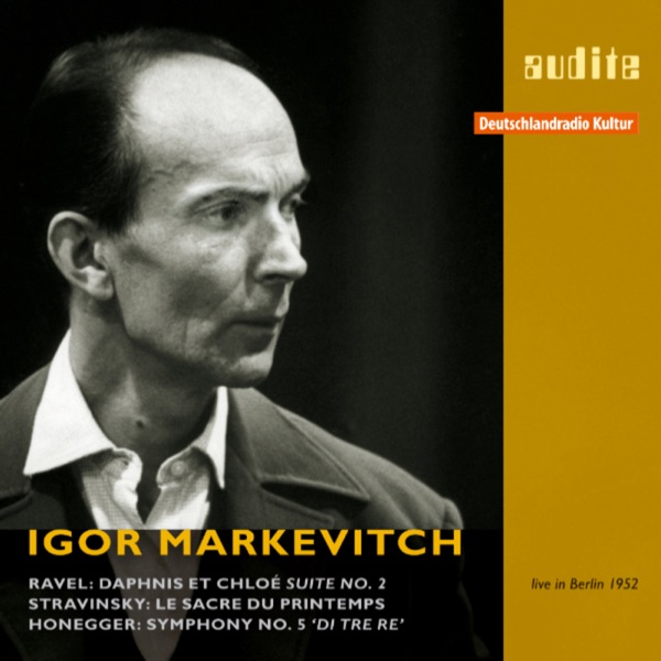 Igor Markevitch Conducts Ravel, Stravinsky and Honegger (RIAS Recording from 1952 - Live In Berlin) album cover
