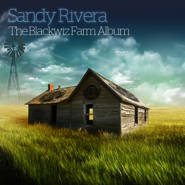 Sandy Rivera Presents the Blackwiz Farm - Single album cover