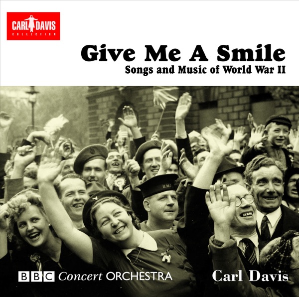 Give Me A Smile: Songs and Music of World War II album cover
