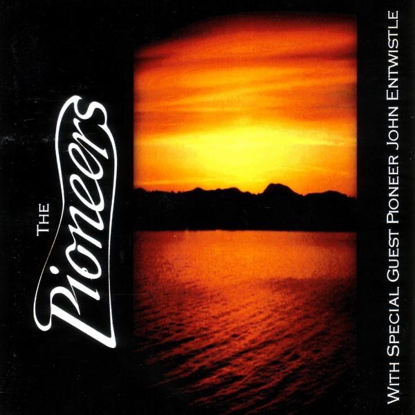 The Pioneers - With Special Guest Pioneer John Entwistle album cover