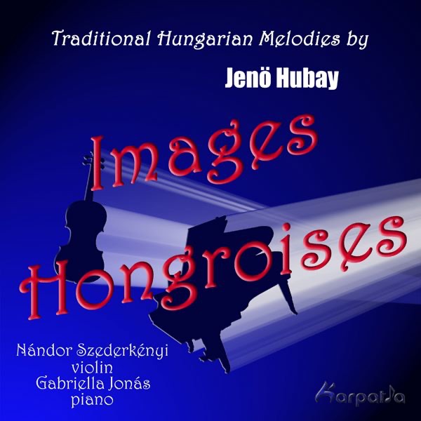 Hubay: Images Hongroises album cover