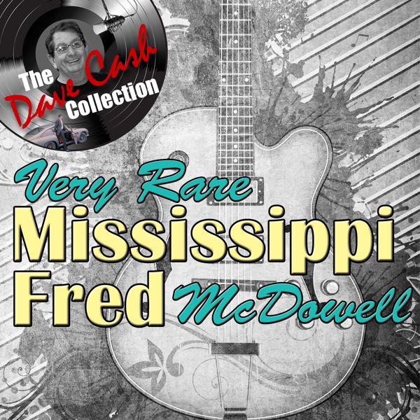 Very Rare Mississippi Fred (The Dave Cash Collection) album cover