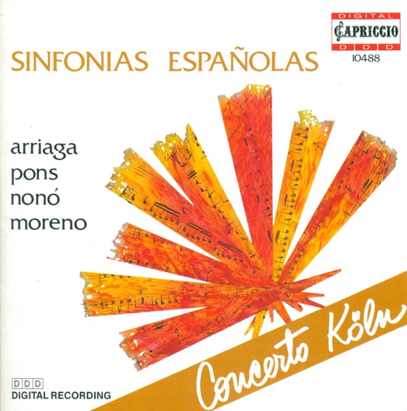 Arriaga: Symphony In D Major - Pons: Symphony In G Major - Moreno: La Scala Di Scerma - Nono: Sympho album cover