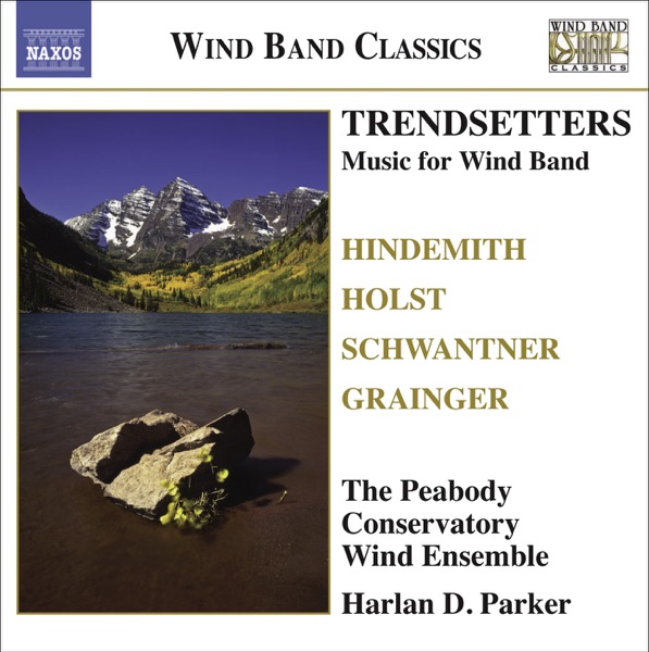 Wind Band Music - Trendsetters - Hindemith, Holst, Grainger & Schwantner album cover