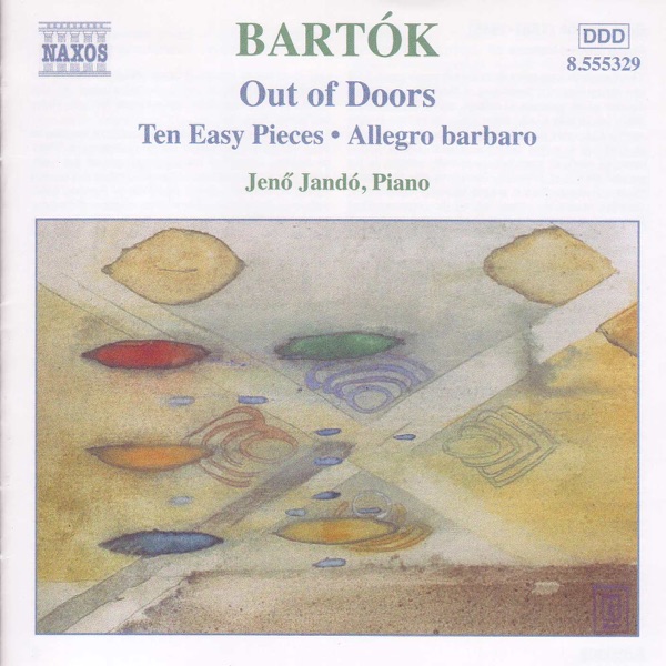 Bartok: Piano Music, Vol. 3: Out of Doors - Ten Easy Pieces - Allegro Barbaro album cover
