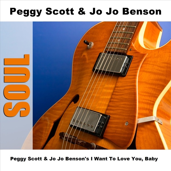 Peggy Scott & Jo Jo Benson's I Want to Love You, Baby - EP (Original) album cover