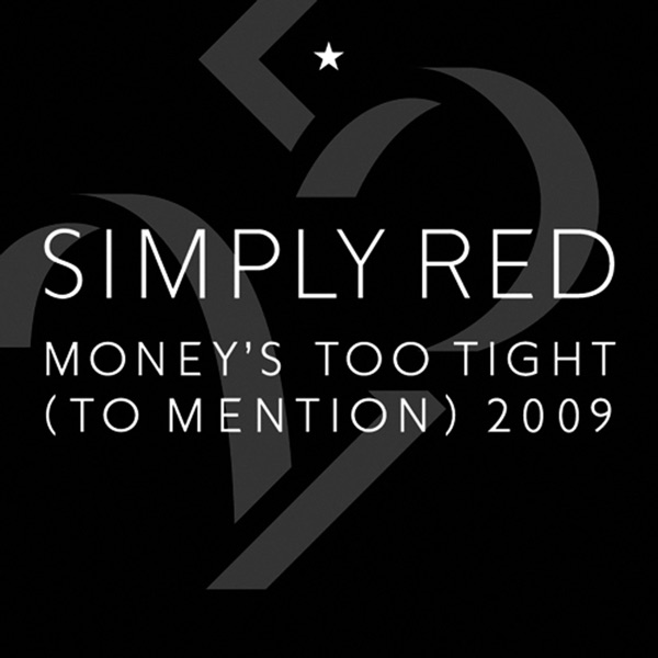 Money's Too Tight (To Mention) '09 - Single album cover