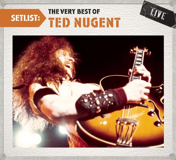 Setlist: The Very Best of Ted Nugent (Live) album cover