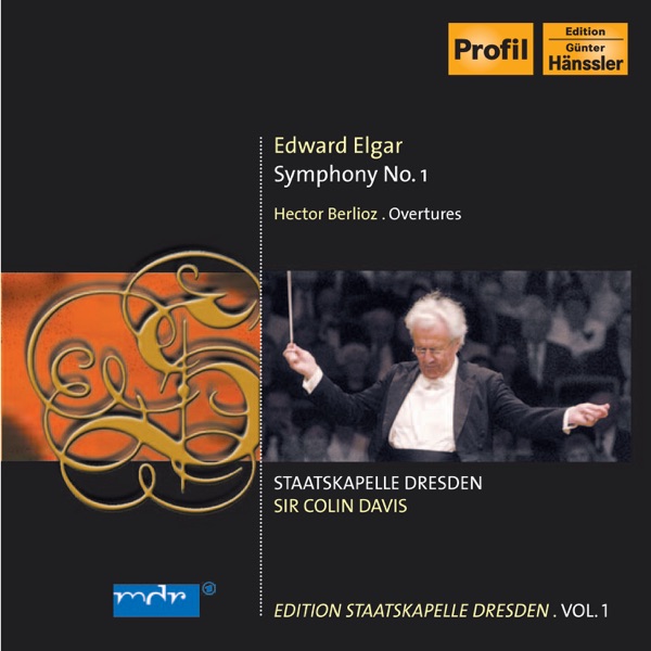 Elgar, E.: Symphony No. 1 - Berlioz, H.: Overtures (C. Davis) (Staatskapelle Dresden Edition, Vol. 1 album cover