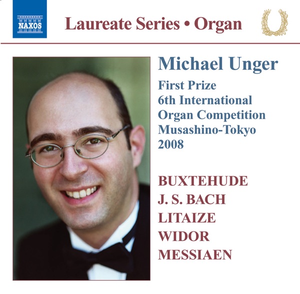 Organ Recital: Unger, Michael - Buxtehude, D. - Bach, J.S. - Litaize, G. - Widor, C.-M. - Messiaen,  album cover