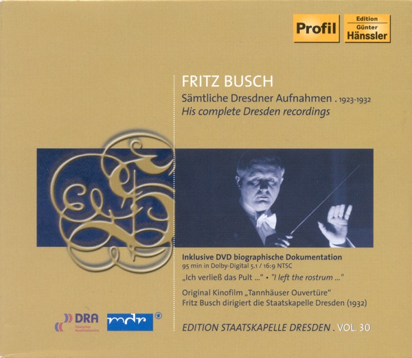 Busch, Fritz: Dresden Recordings (Complete) (1923-1932) (Staatskapelle Dresden Edition, Vol. 30) album cover