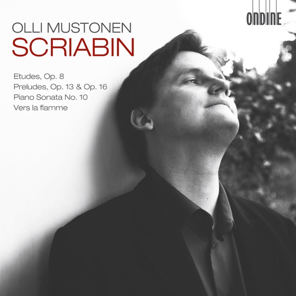 Scriabin: 12 Etudes, Op. 8; 6 Preludes, Op. 13; Piano Sonata No. 10; Vers la flamme album cover