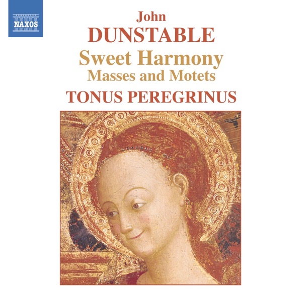 Dunstable: Sweet Harmony Masses and Motets album cover