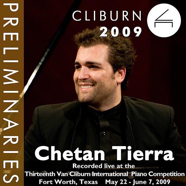 2009 Van Cliburn International Piano Competition: Preliminary Round - Chetan Tierra album cover