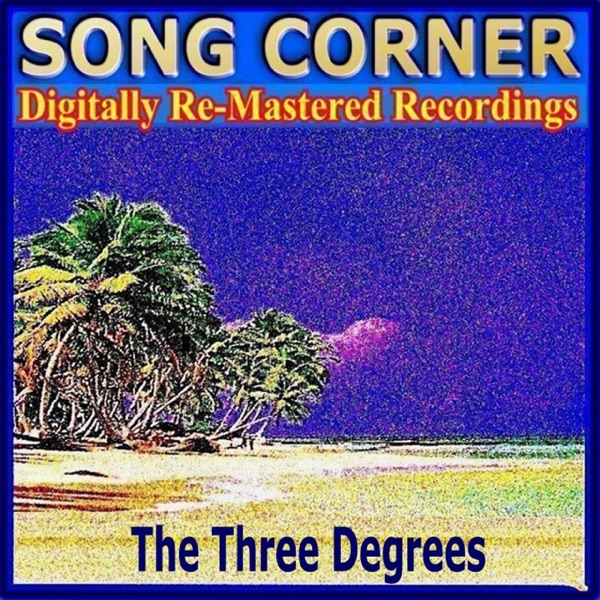 Song Corner: The Three Degrees (Remastered) album cover