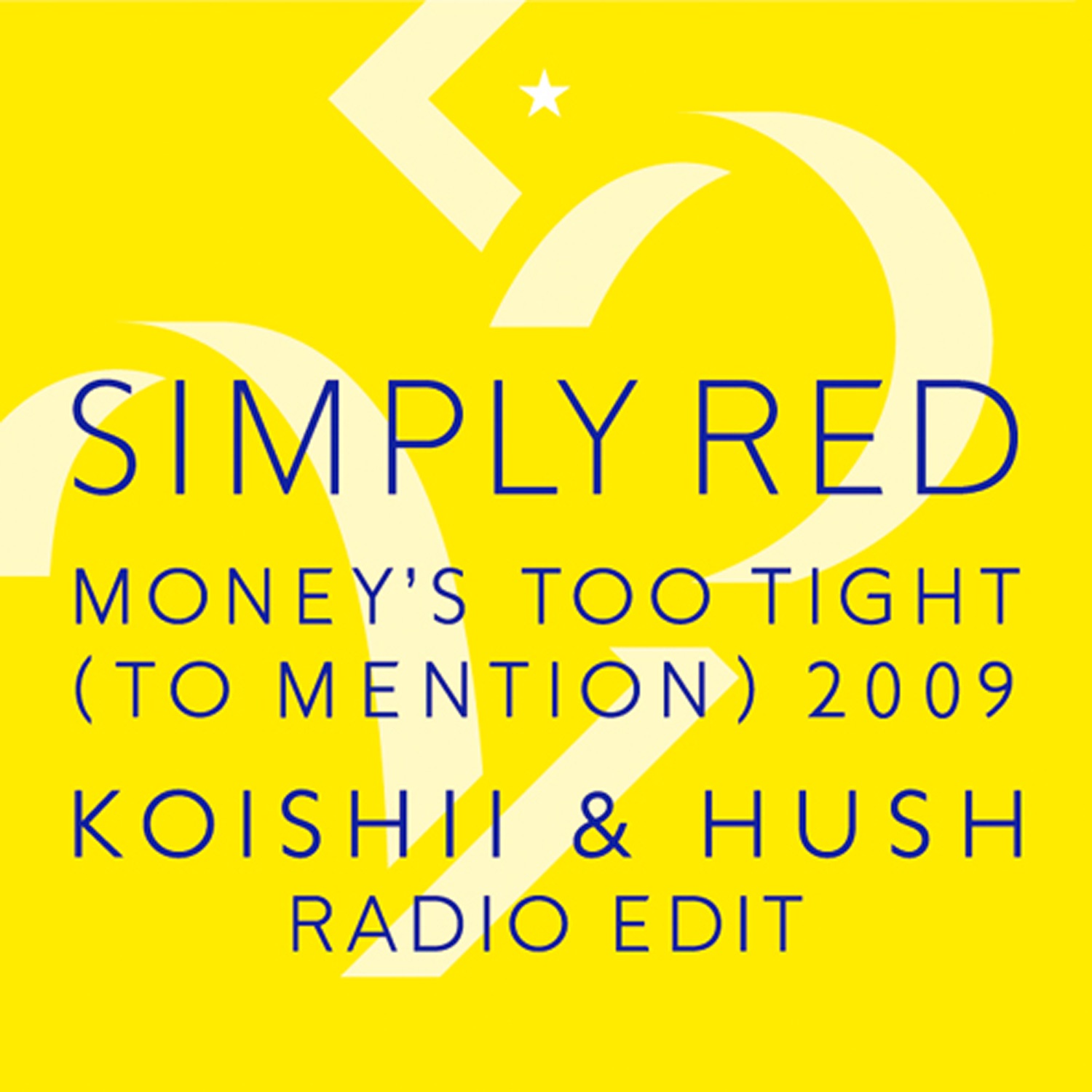 Money's Too Tight (To Mention) '09 (Koishii & Hush Radio Edit) album cover