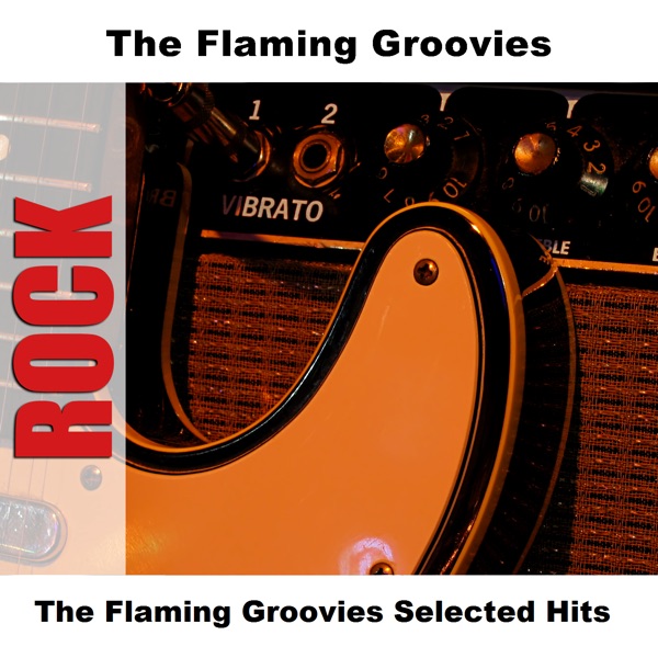 The Flaming Groovies Selected Hits album cover