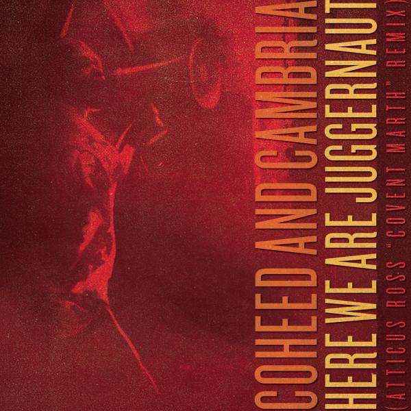 Here We Are Juggernaut (Atticus Ross Covent Marth Remix) - Single album cover
