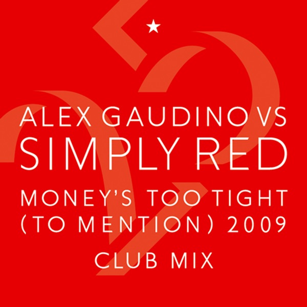 Money's Too Tight (To Mention) '09 (Alex Gaudino Club Mix) album cover