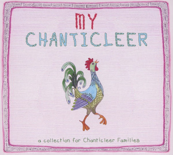 My Chanticleer: A Collection for Chanticleer Families album cover