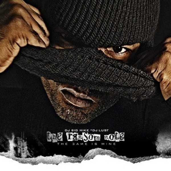 The Ransom Note: The Game Is Mine (Hosted by DJ Big Mike and DJ Lust) album cover