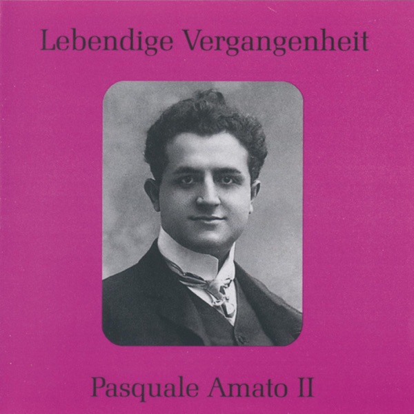 Lebendige Vergangenheit - Pasquale Amato (Vol.2) album cover