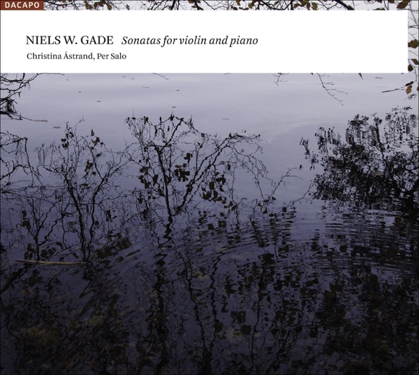 Gade, N.W.: Violin Sonatas Nos. 1-3 album cover