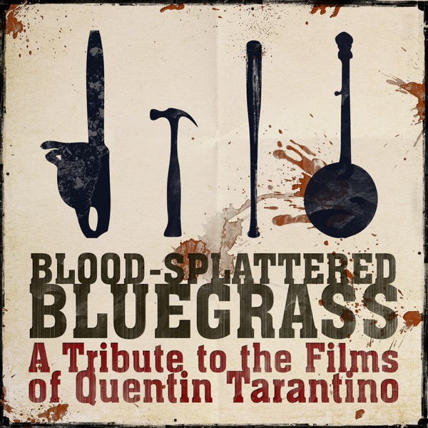 Blood-Splattered Bluegrass: A Tribute to the Films of Quentin Tarantino album cover