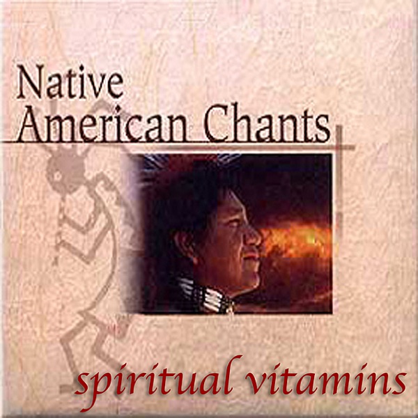 Spiritual Vitamins, Vol. 1: Native American Chants album cover