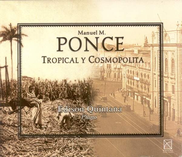 Ponce, M.M.: Suite Cubana - 2 Etudes - 4 Danzas Mexicanas - Piano Sonata No. 2 - Rapsodia Cubana I - album cover