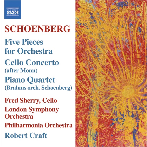 Schoenberg: 5 Orchestral Pieces, Cello Concerto - Brahms: Piano Quartet No. 1 (orch. Schoenberg) album cover