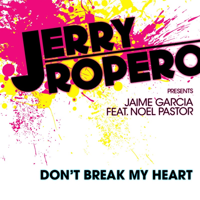 Don't Break My Heart (Remixes) [feat. Noel Pastor] - EP album cover